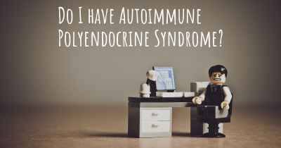 Do I have Autoimmune Polyendocrine Syndrome?