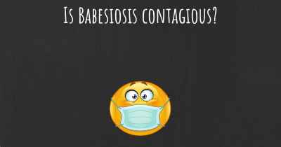Is Babesiosis contagious?