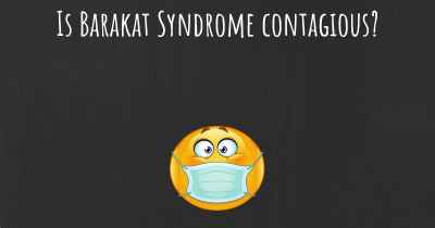 Is Barakat Syndrome contagious?