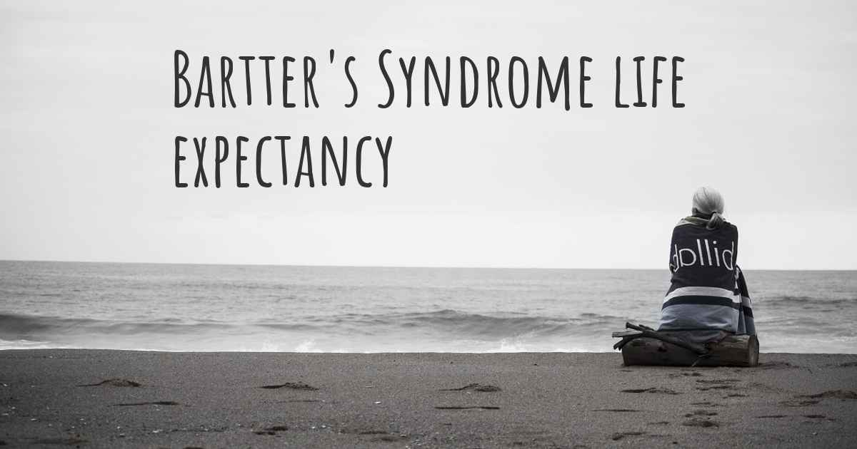 What is the life expectancy of someone with Bartter's Syndrome?