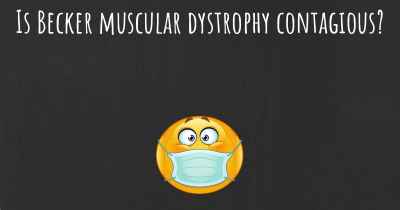 Is Becker muscular dystrophy contagious?
