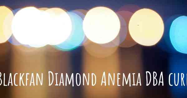Blackfan Diamond Anemia DBA cure