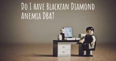 Do I have Blackfan Diamond Anemia DBA?