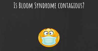 Is Bloom Syndrome contagious?