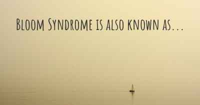Bloom Syndrome is also known as...