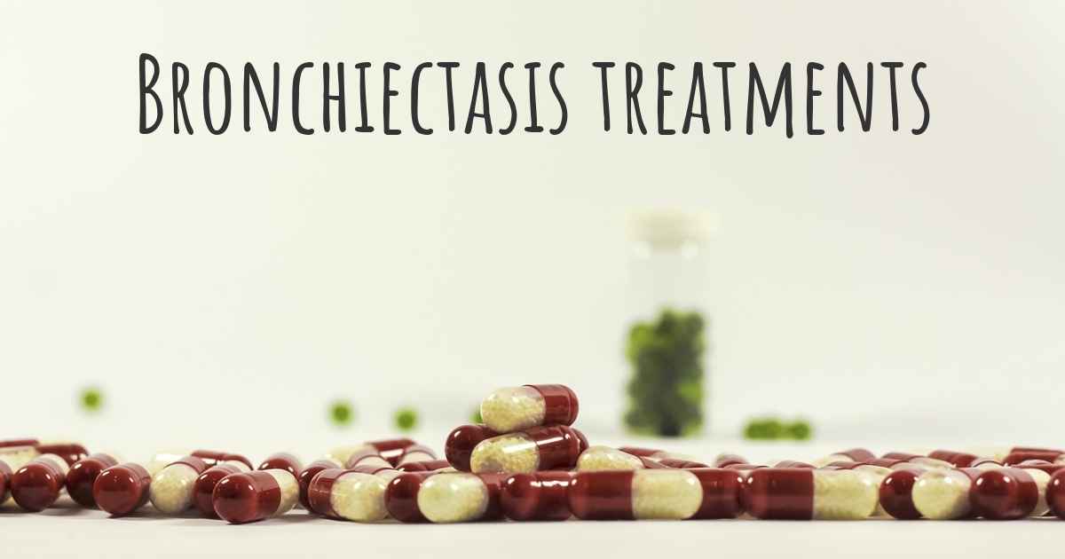 What are the best treatments for Bronchiectasis?