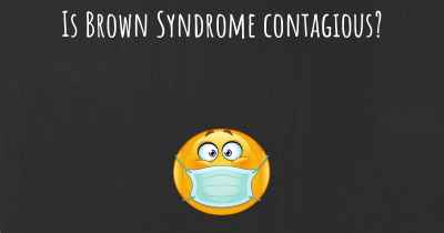Is Brown Syndrome contagious?