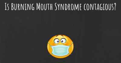 Is Burning Mouth Syndrome contagious?