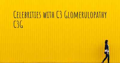 Celebrities with C3 Glomerulopathy C3G