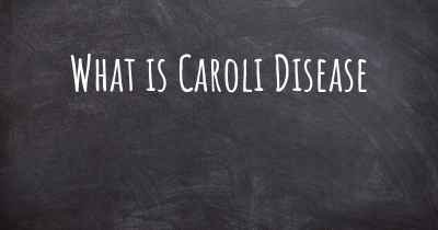 What is Caroli Disease