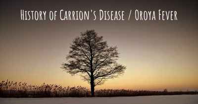 History of Carrion's Disease / Oroya Fever
