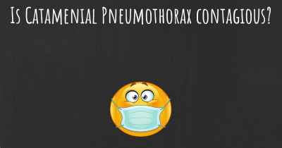 Is Catamenial Pneumothorax contagious?