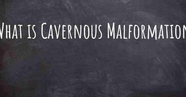 What is Cavernous Malformation