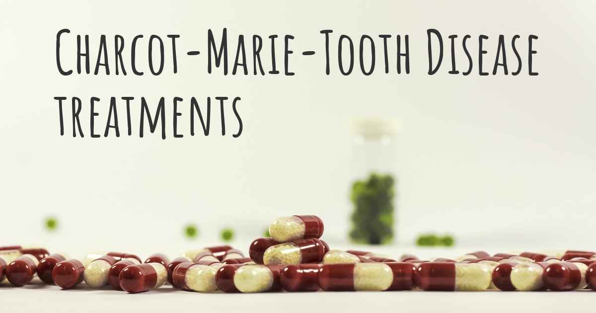 What are the best treatments for Charcot-Marie-Tooth Disease?