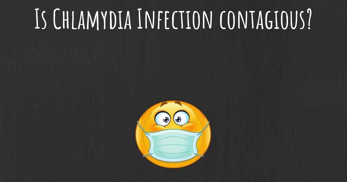 Is Chlamydia Infection Contagious