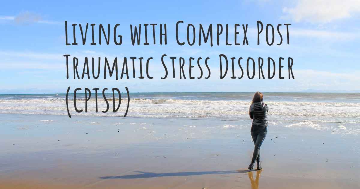 living-with-complex-post-traumatic-stress-disorder-cptsd-how-to-live