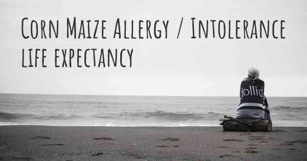Corn Maize Allergy / Intolerance life expectancy