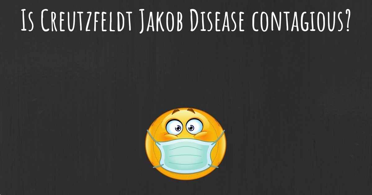 is-creutzfeldt-jakob-disease-contagious