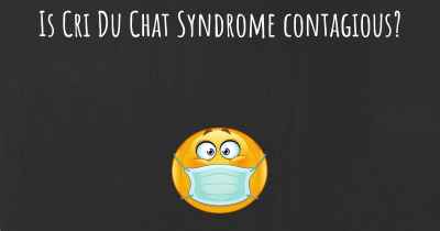 Is Cri Du Chat Syndrome contagious?