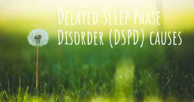 Delayed Sleep Phase Disorder (DSPD) causes