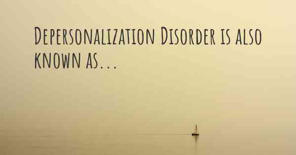 depersonalization disorder symptoms