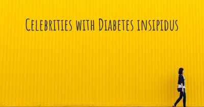 Celebrities with Diabetes insipidus