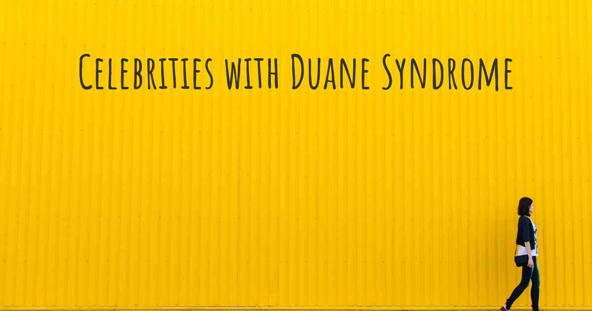 Celebrities with Duane Syndrome