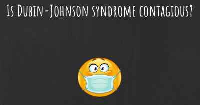 Is Dubin-Johnson syndrome contagious?