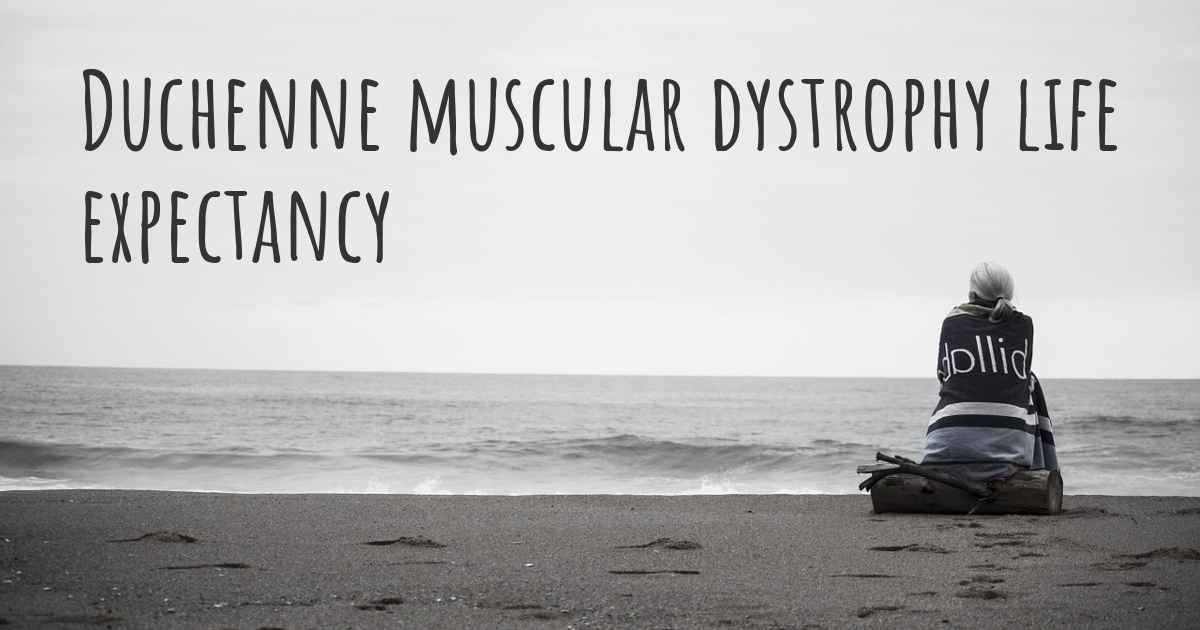 What is the life expectancy of someone with Duchenne muscular dystrophy?