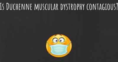 Is Duchenne muscular dystrophy contagious?