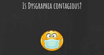 Is Dysgraphia contagious?