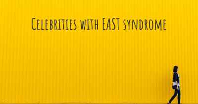 Celebrities with EAST syndrome