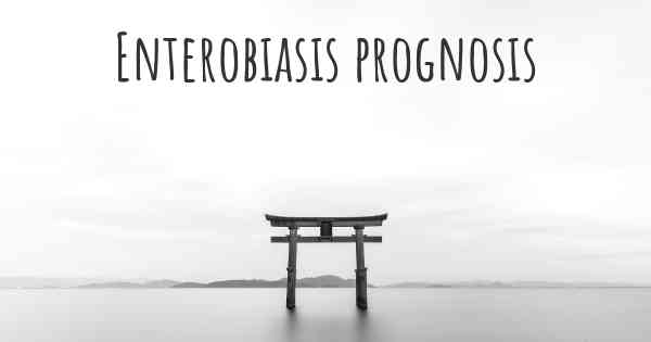 Enterobiasis prognosis