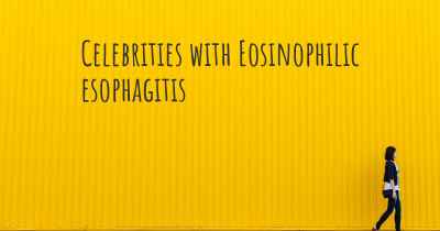 Celebrities with Eosinophilic esophagitis