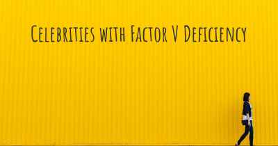 Celebrities with Factor V Deficiency