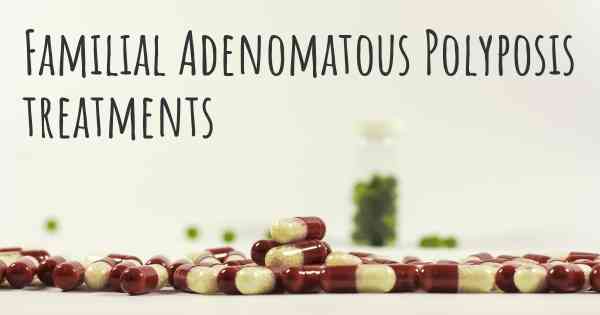 Familial Adenomatous Polyposis treatments