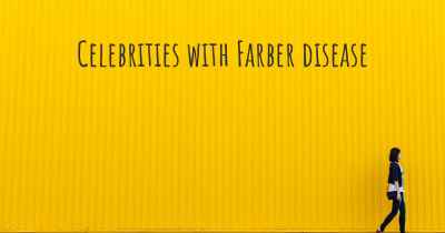 Celebrities with Farber disease