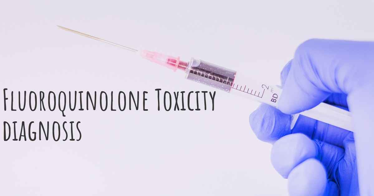 How Is Fluoroquinolone Toxicity Diagnosed   Fluoroquinolone Toxicity En 4 