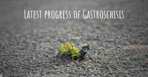 Latest progress of Gastroschisis
