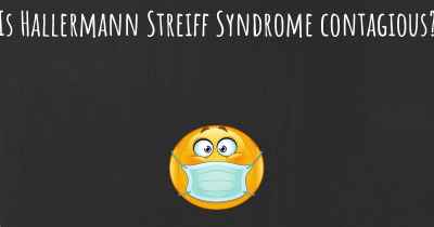 Is Hallermann Streiff Syndrome contagious?