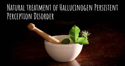 Natural treatment of Hallucinogen Persistent Perception Disorder