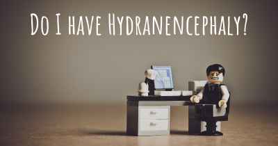 Do I have Hydranencephaly?