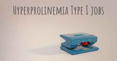 Hyperprolinemia Type I jobs
