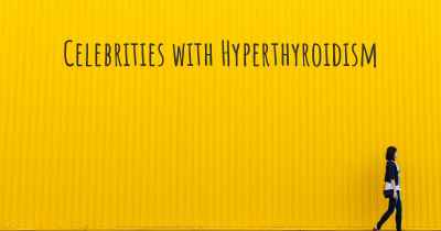 Celebrities with Hyperthyroidism
