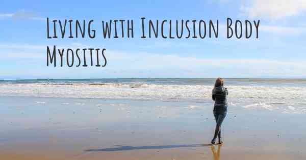 Living with Inclusion Body Myositis