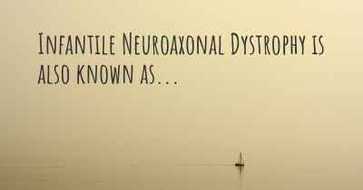 Infantile Neuroaxonal Dystrophy is also known as...