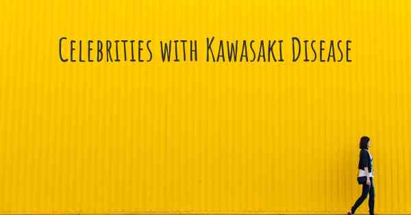 Celebrities with Kawasaki Disease