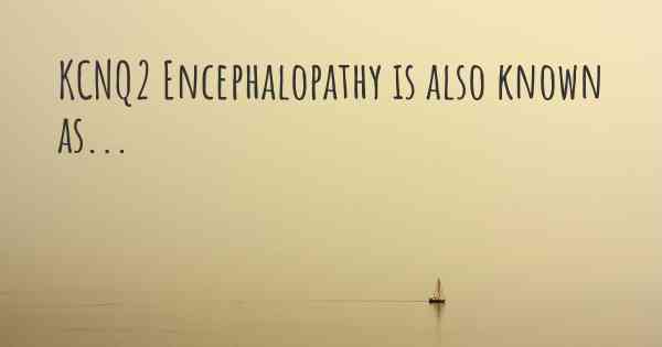 KCNQ2 Encephalopathy is also known as...