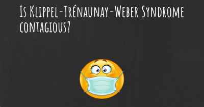 Is Klippel-Trénaunay-Weber Syndrome contagious?