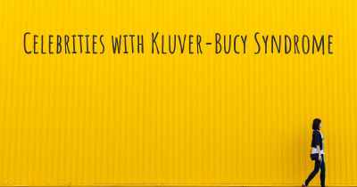 Celebrities with Kluver-Bucy Syndrome